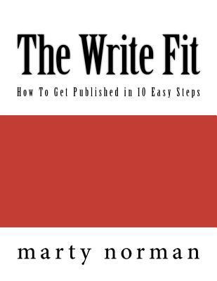 The Write Fit: How To Get Published In 10 Easy ... 1477569634 Book Cover