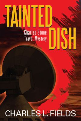 Tainted Dish: Charles Stone Travel Mystery 1432787772 Book Cover