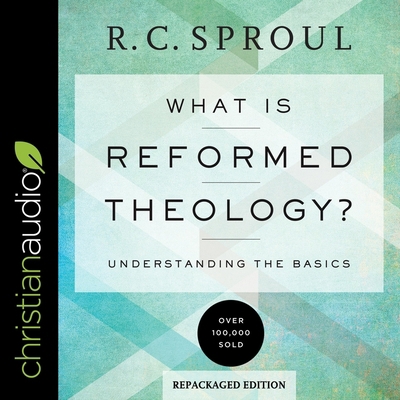 What Is Reformed Theology?: Understanding the B... B09NS2CTRL Book Cover