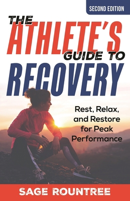 Athlete's Guide to Recovery: Rest, Relax, and R... 1538181479 Book Cover