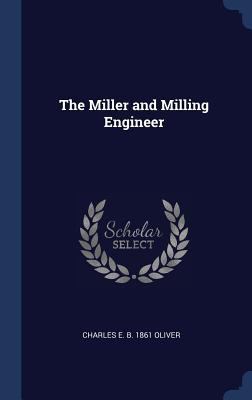 The Miller and Milling Engineer 1340330830 Book Cover