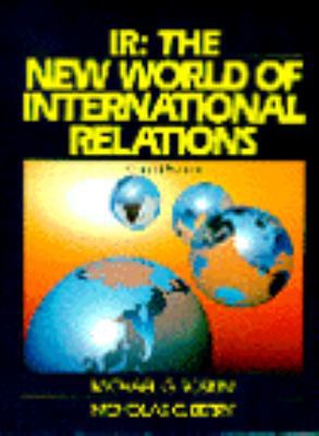Ir: The New World of International Relations 0135058929 Book Cover