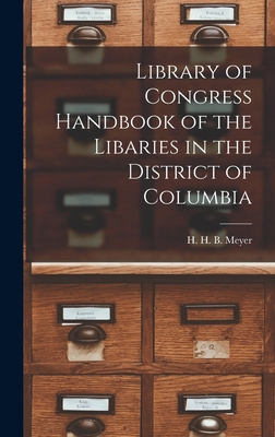 Library of Congress Handbook of the Libaries in... 1018946381 Book Cover