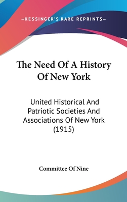The Need Of A History Of New York: United Histo... 1162248858 Book Cover