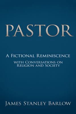 Pastor: A Fictional Reminiscence--With Conversa... 148171189X Book Cover