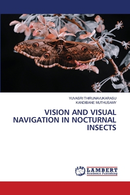 Vision and Visual Navigation in Nocturnal Insects 6208436001 Book Cover
