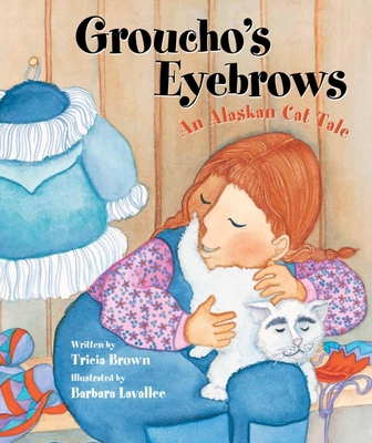 Groucho's Eyebrows: An Alaskan Cat Tale 0882408925 Book Cover