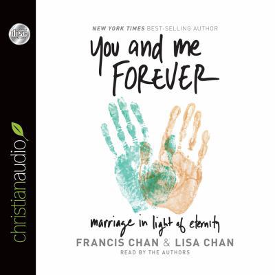 You and Me Forever: Marriage in Light of Eternity 1610459792 Book Cover