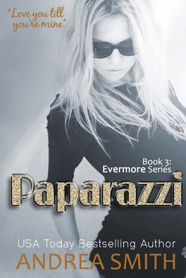 Paparazzi: Book 3, Evermore Series 1540422283 Book Cover