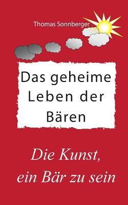 Das geheime Leben der Bären: Braunbären, Pandab... [German] 3735740766 Book Cover