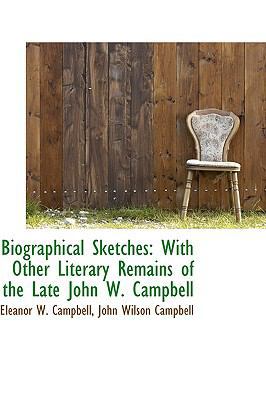 Biographical Sketches: With Other Literary Rema... 0559762690 Book Cover