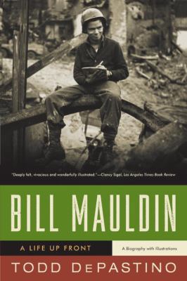 Bill Mauldin: A Life Up Front 0393334880 Book Cover