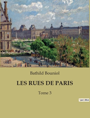 Les Rues de Paris: Un voyage littéraire et hist... [French] B0BW5KBTLY Book Cover