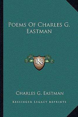 Poems Of Charles G. Eastman 1163776521 Book Cover