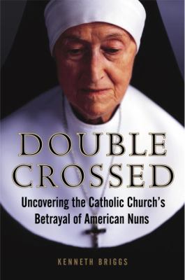 Double Crossed: Uncovering the Catholic Church'... 0385516363 Book Cover