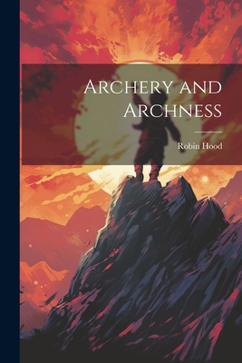 Archery and Archness 1022099086 Book Cover