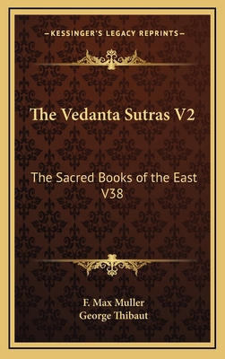 The Vedanta Sutras V2: The Sacred Books of the ... 1163205478 Book Cover