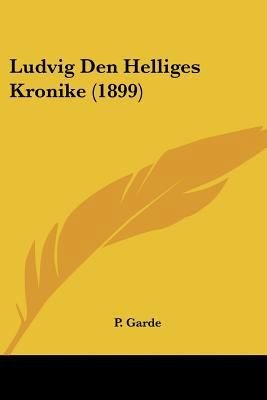 Ludvig Den Helliges Kronike (1899) 1437121403 Book Cover