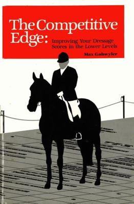 The Competitive Edge: Improving Your Dressage S... 0939481162 Book Cover