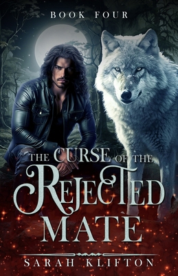 The Curse of The Rejected Mate: Book Four            Book Cover