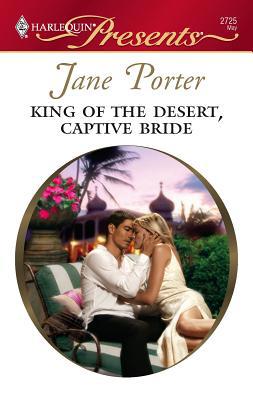 King of the Desert, Captive Bride 0373127251 Book Cover