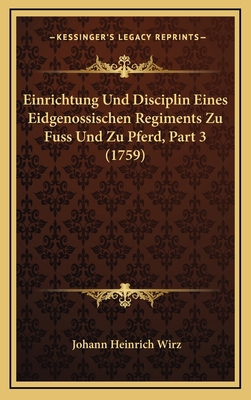 Einrichtung Und Disciplin Eines Eidgenossischen... [German] 1166112136 Book Cover