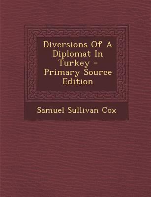 Diversions Of A Diplomat In Turkey 1294695290 Book Cover