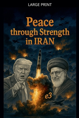 Peace through Strength in IRAN [Large Print] B0GQR9PP5Y Book Cover