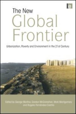 The New Global Frontier: Urbanization, Poverty ... 1844075591 Book Cover