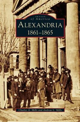 Alexandria: 1861-1865 1531633633 Book Cover