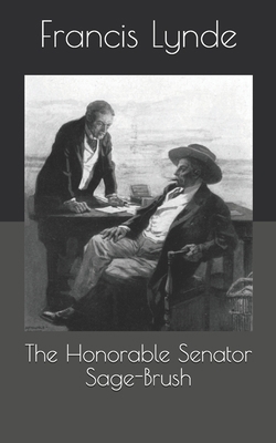 The Honorable Senator Sage-Brush B086FT764S Book Cover