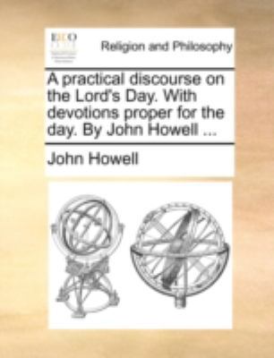 A Practical Discourse on the Lord's Day. with D... 1140735039 Book Cover