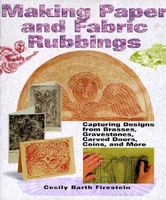 Making Paper & Fabric Rubbings Capturing Design... B004ZKSACG Book Cover