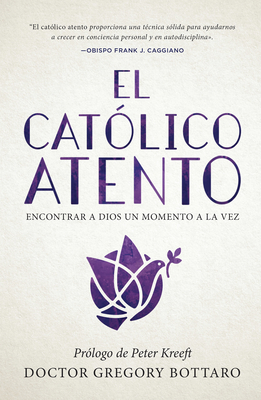 El Católico Atento: Encontrar a Dios Un Momento... [Spanish] 1635821266 Book Cover