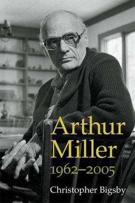 Arthur Miller, 1962-2005 0472035746 Book Cover