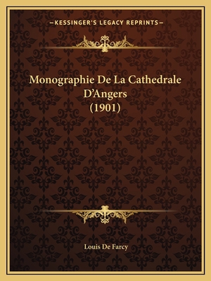 Monographie De La Cathedrale D'Angers (1901) [French] 1167670566 Book Cover