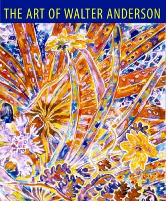 The Art of Walter Anderson 1578066018 Book Cover