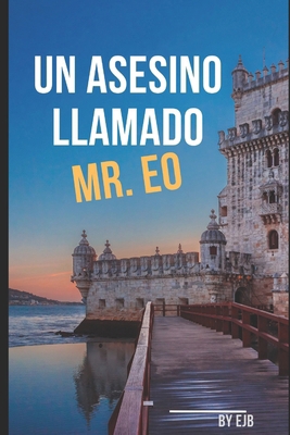 Un Asesino llamado Mr. EO [Spanish] B0F6JXZVN3 Book Cover
