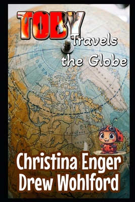 Toby Travels The Globe B0DP2YZQTB Book Cover