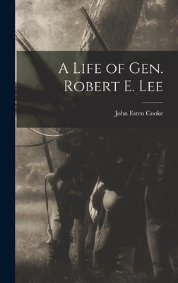 A Life of Gen. Robert E. Lee 1015505813 Book Cover