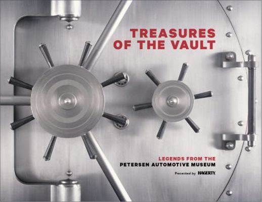 Treasures of the Vault : Legends from the Petersen Automotive Museum, Presented by Hagerty