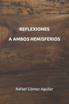 Reflexiones a Ambos Hemisferios [Spanish] B086MHYNMH Book Cover