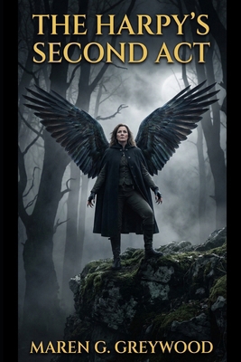 The Harpy's Second Act B0GNQY141F Book Cover