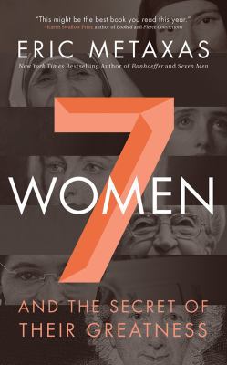 7 Women: And the Secret of Their Greatness 1522649034 Book Cover
