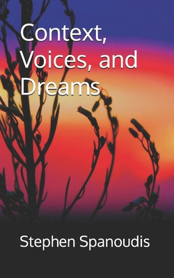 Context, Voices, and Dreams B096LYN8LF Book Cover