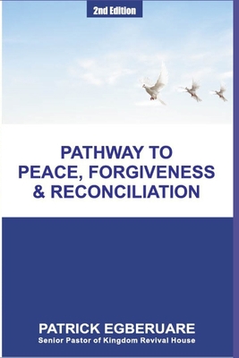 Pathway to Peace, Forgiveness & Reconciliation 0578763591 Book Cover