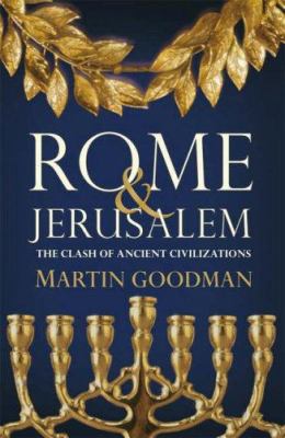 Rome and Jerusalem: The Clash of Ancient Civili... 0713994479 Book Cover