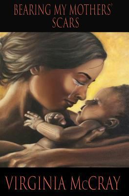 Bearing My Mothers' Scars: 1st Book in Bearing ... 1388861461 Book Cover
