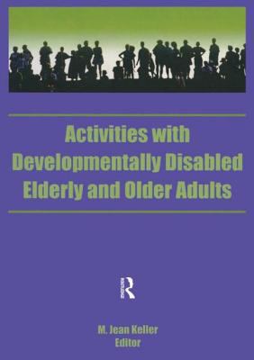 Activities with Developmentally Disabled Elderl... 1560241748 Book Cover