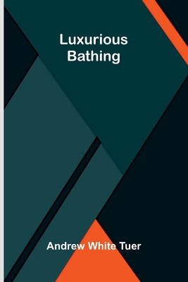 Luxurious Bathing 9374123371 Book Cover